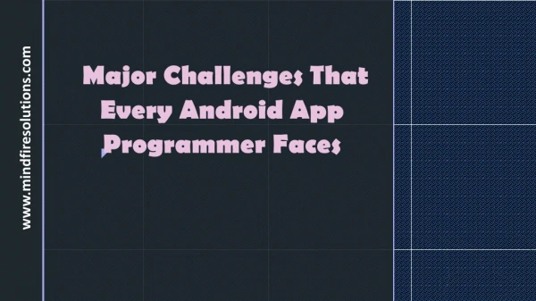 Major Challenges That Every Android App Programmer Faces