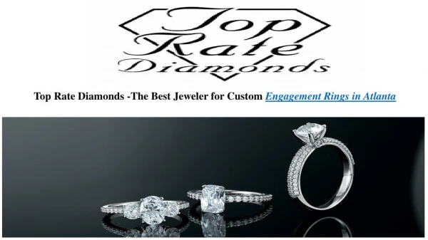 Top Rate Diamonds -The Best Jeweler for Custom Engagement Rings in Atlanta