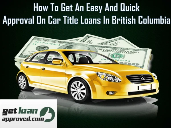 Get easy and quick approval on car title loans in British Columbia