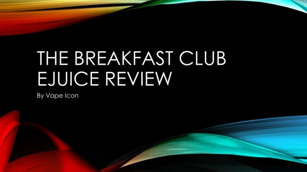 The Breakfast Club eJuice Review