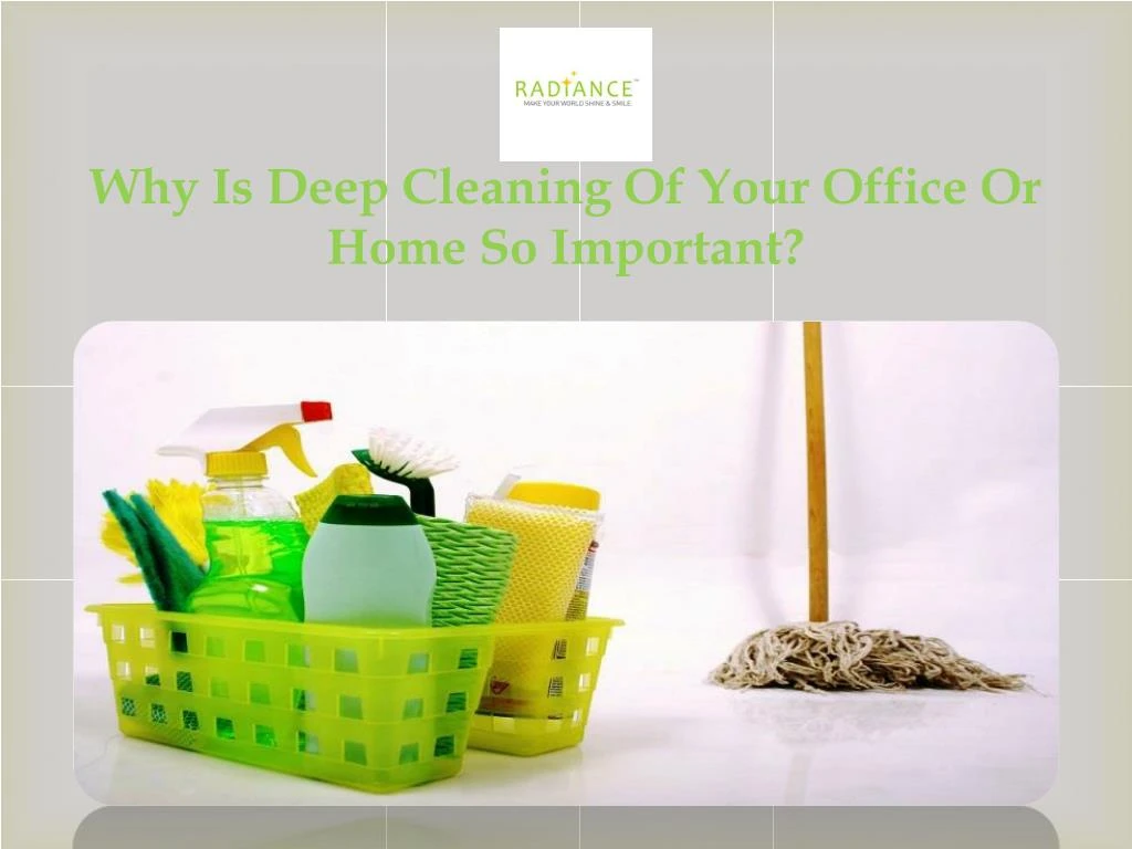 why is deep cleaning of your office or home