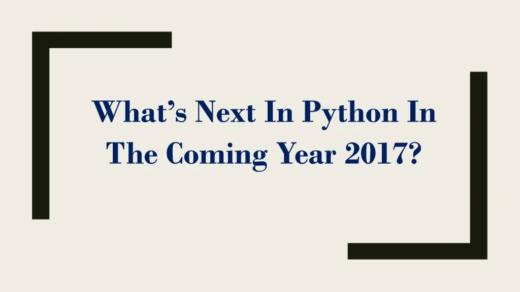 what s next in python in the coming year 2017