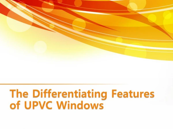The Differentiating Features of uPVC Windows