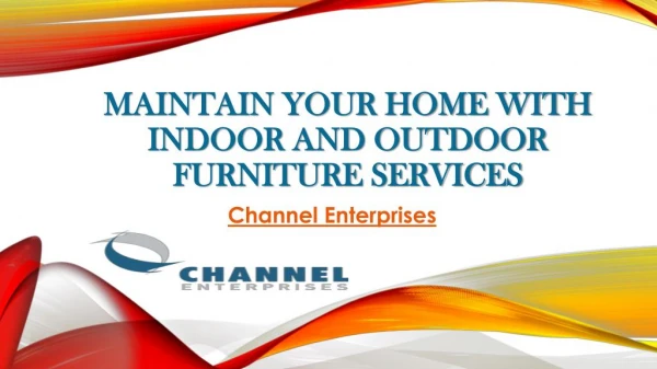 Maintain Your Home with Indoor and Outdoor Furniture Services