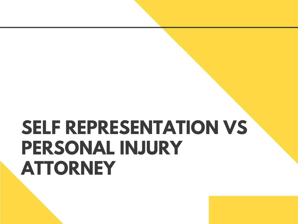 self representation vs personal injury attorney