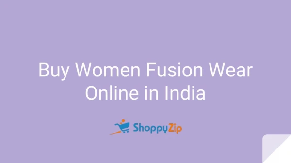 Buy Women Fusion Wear Online in India at Shoppyzip