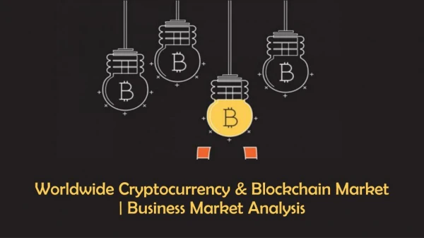 Worldwide Cryptocurrency & Blockchain Market | Business Market Analysis