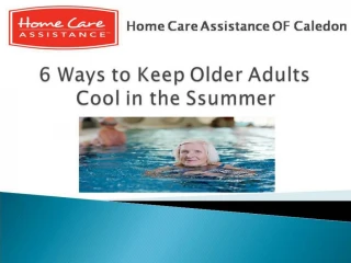 6 Ways to Keep Older Adults Cool in the Summer - slide 1