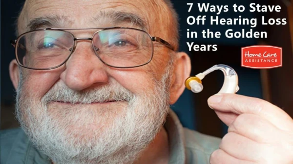 7 Ways to Stave Off Hearing Loss in the Golden Years
