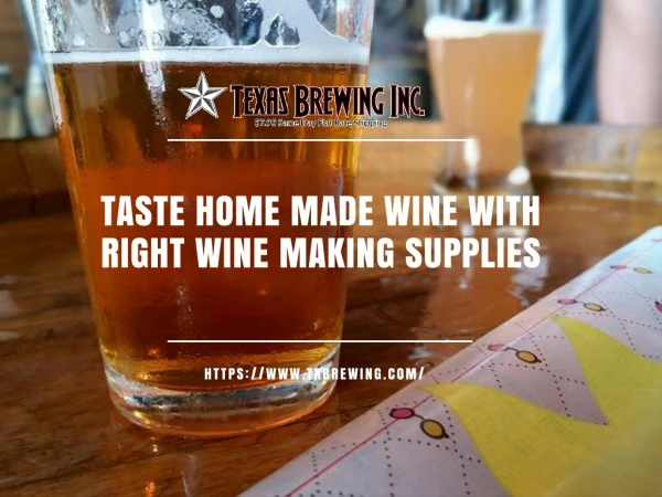 Taste Home Made Wine with Right Wine Making Supplies