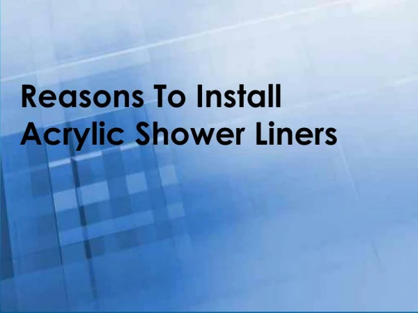 Reasons To Install Acrylic Shower Liners