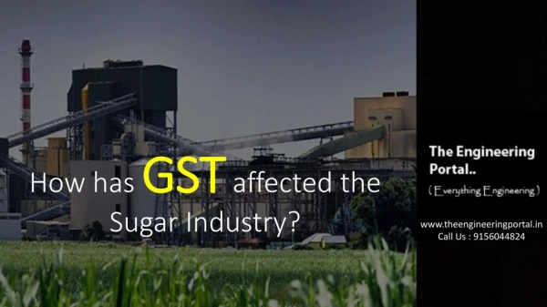 How has GST affected the Sugar Industry?