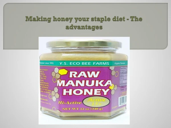 Making honey your staple diet - The advantages