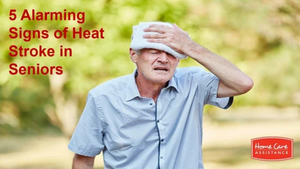 5 alarming signs of heat stroke in seniors