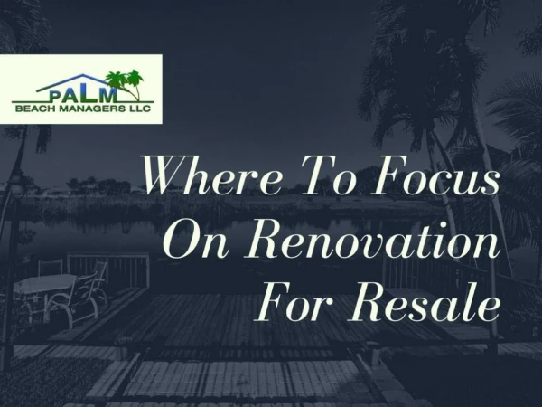 Where To Focus On Renovation For Resale