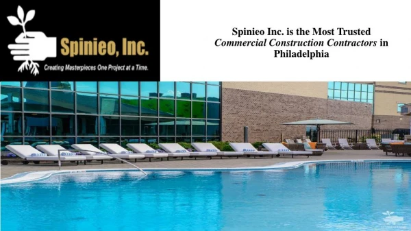 Spinieo Inc. is the Most Trusted Commercial Construction Contractors in Philadelphia