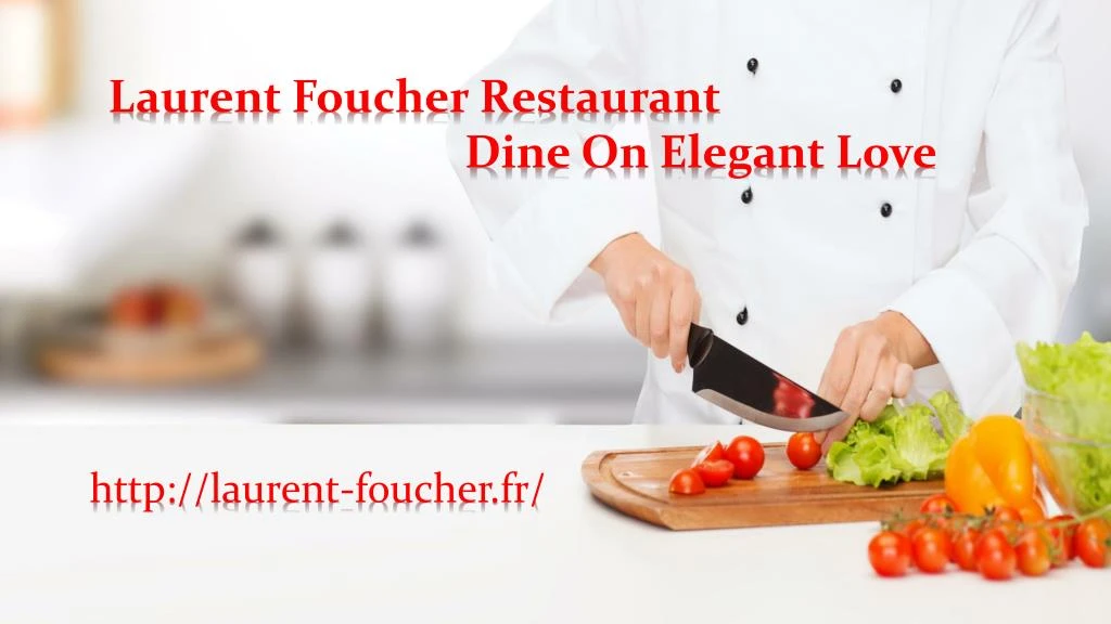 laurent foucher restaurant dine on elegant love