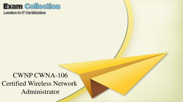 CWNA-106 CWNP Real Exam Questions - 100% Free VCE Files