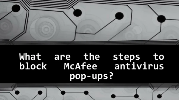 What are the steps to block McAfee antivirus pop-ups?