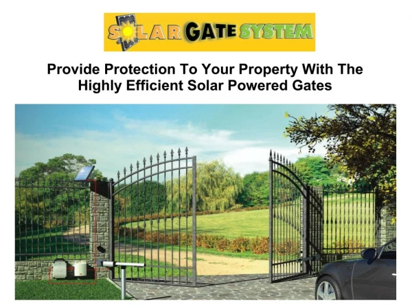 Provide Protection To Your Property With The Highly Efficient Solar Powered Gates