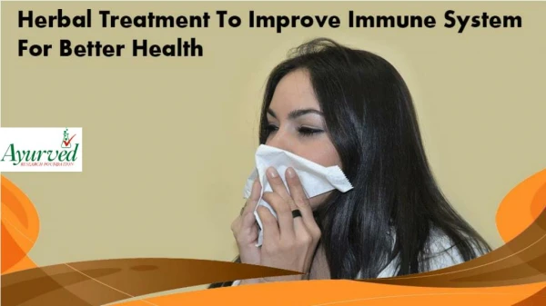 Herbal Treatment To Improve Immune System For Better Health