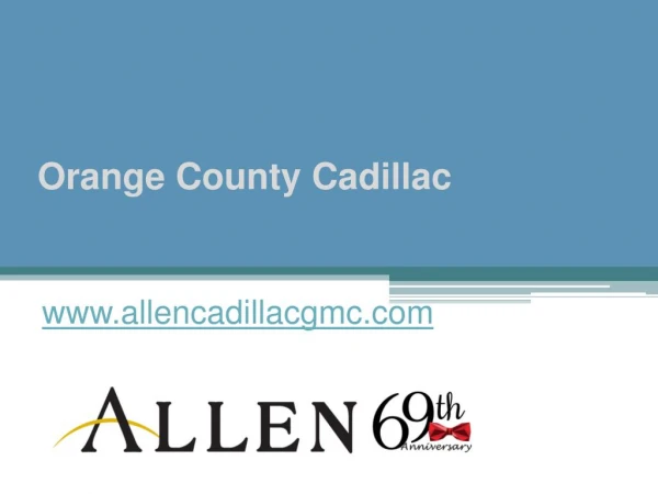 Orange County Cadillac - www.allencadillacgmc.com