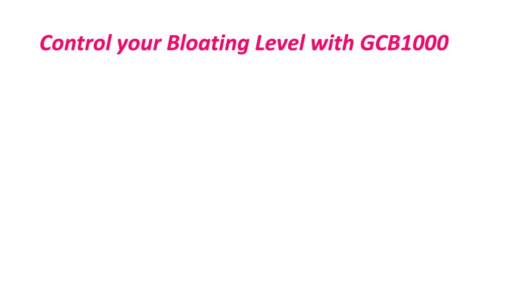 control your bloating level with gcb1000