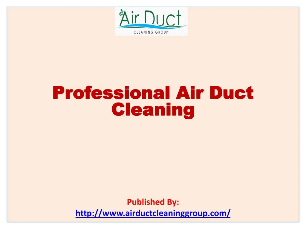 professional air duct cleaning published by http www airductcleaninggroup com