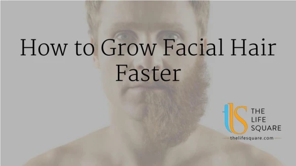 How to grow facial hair faster