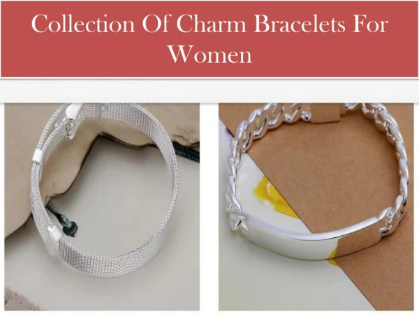 Collection Of Charm Bracelets For Women