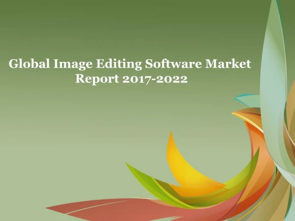 Global Image Editing Software Market Report 2017-2022