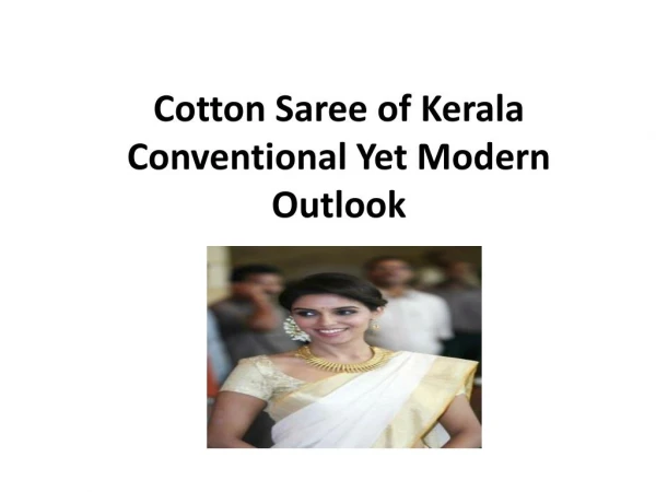Cotton Saree of Kerala Conventional Yet Modern Outlook