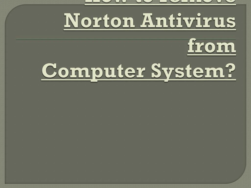 how to remove norton antivirus from computer system