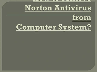 How to remove Norton Antivirus from Computer System?