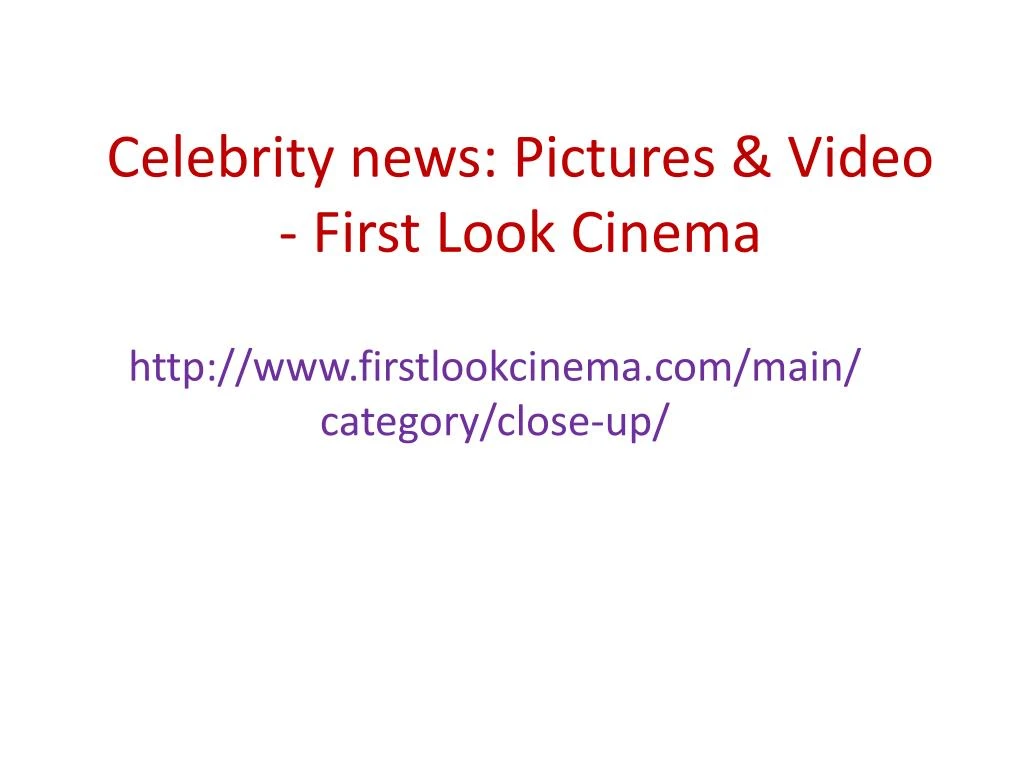 celebrity news pictures video first look cinema