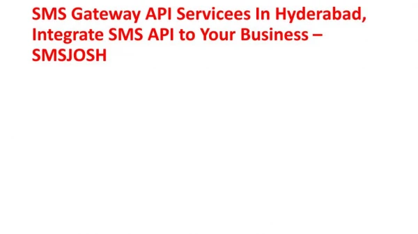 Sms gateway api servicees in hyderabad, Integrate sms api to your business - smsjosh