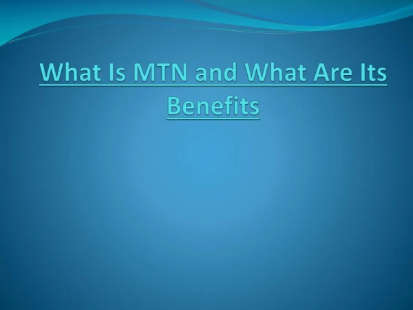 What Are Various Benefits Of MTN Program