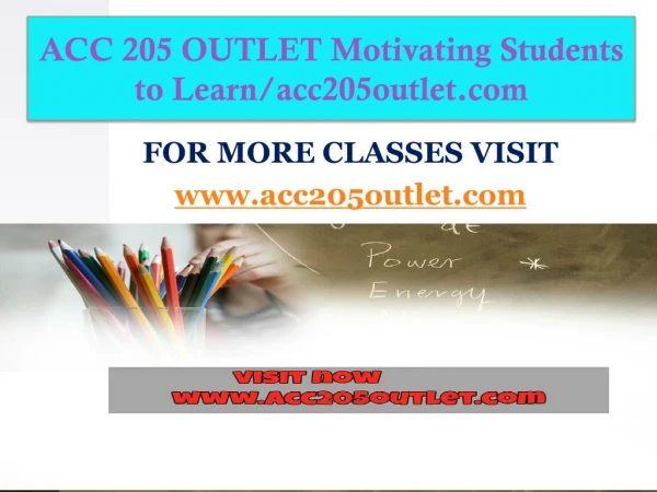 ACC 205 OUTLET Motivating Students to Learn/acc205outlet.com