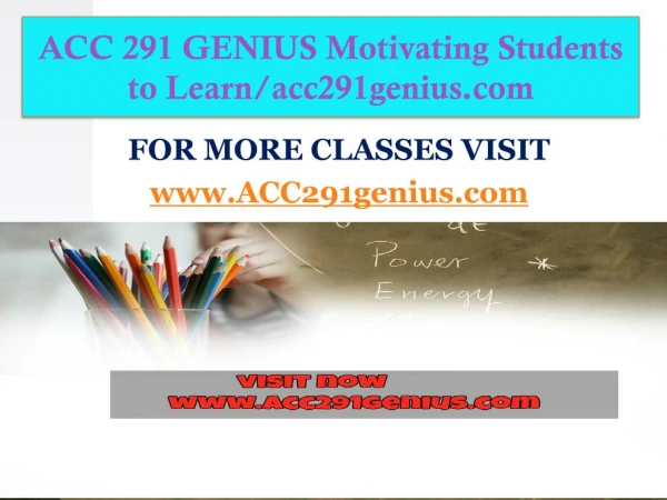 ACC 291 GENIUS Motivating Students to Learn/acc291genius.com