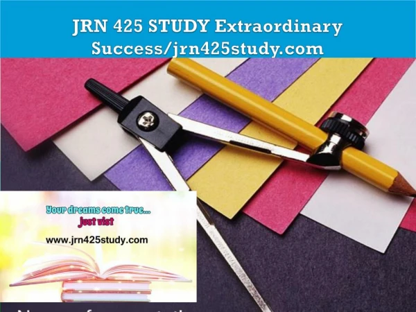 JRN 425 STUDY Extraordinary Success/jrn425study.com