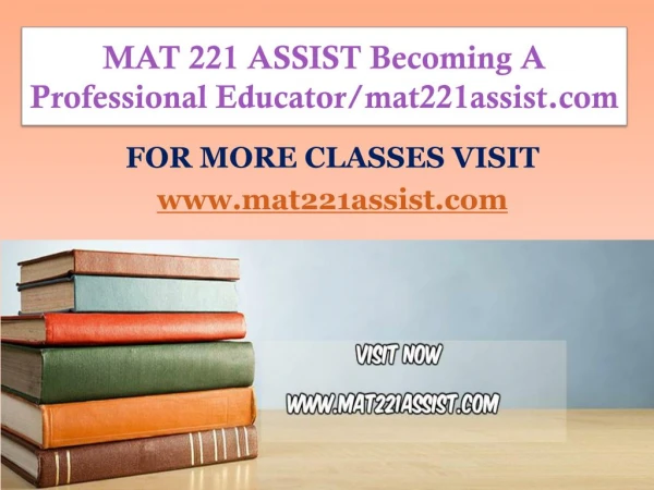 MAT 221 ASSIST Becoming A Professional Educator/mat221assist.com