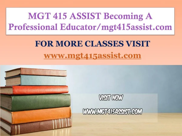 MGT 415 ASSIST Becoming A Professional Educator/mgt415assist.com