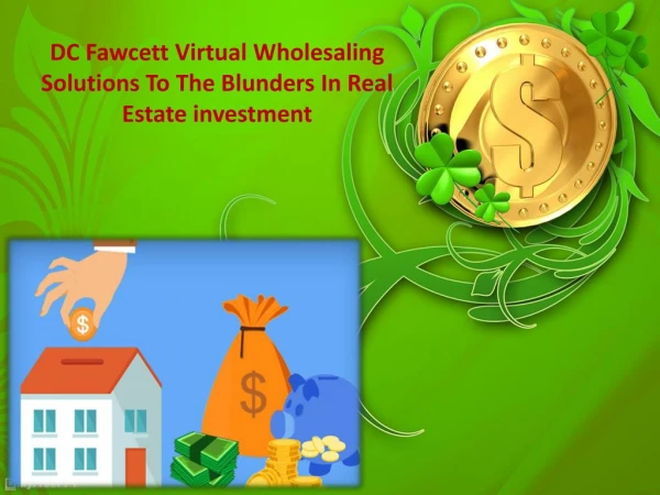 DC Fawcett Virtual Wholesaling Solutions To The Blunders In Real Estate investment