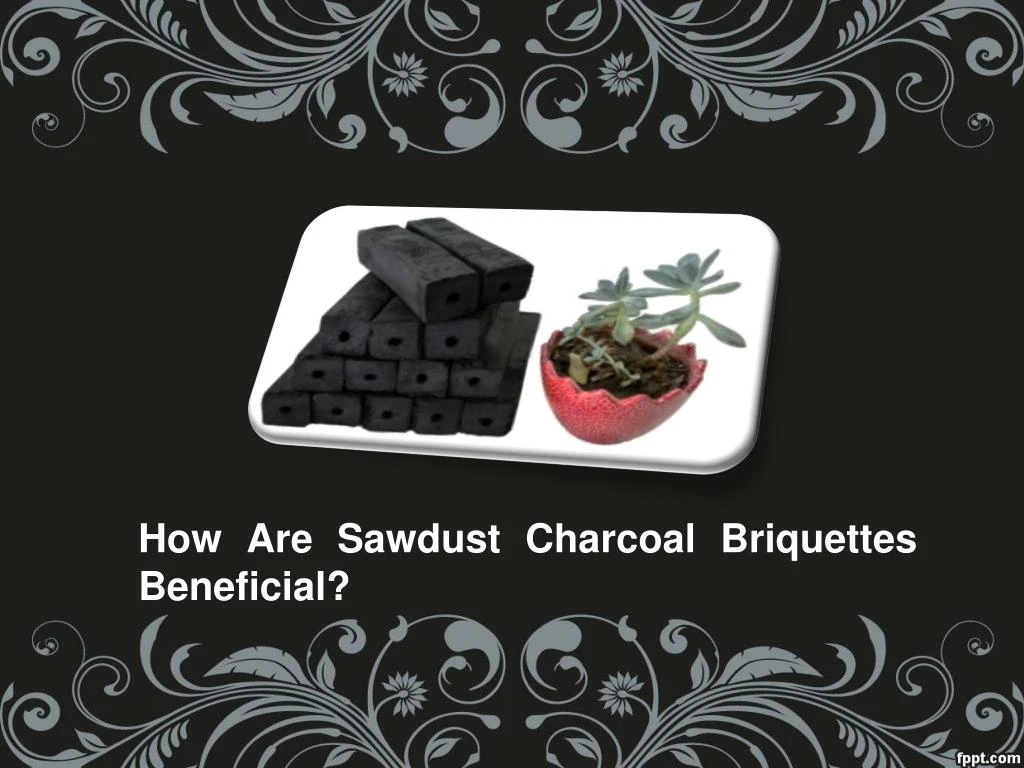 how are sawdust charcoal briquettes beneficial