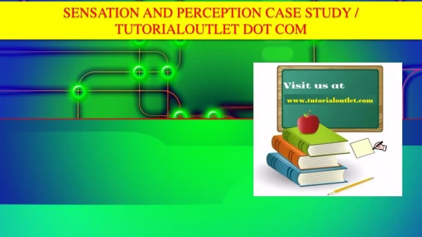 SENSATION AND PERCEPTION CASE STUDY / TUTORIALOUTLET DOT COM