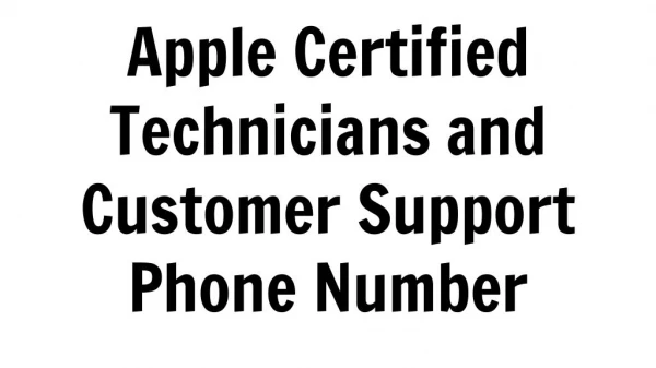 Apple Certified Technicians and Customer Support Phone Number