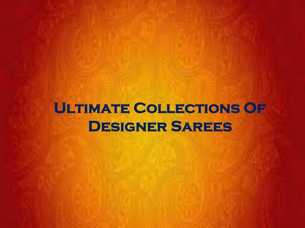 ultimate collections of designer s arees