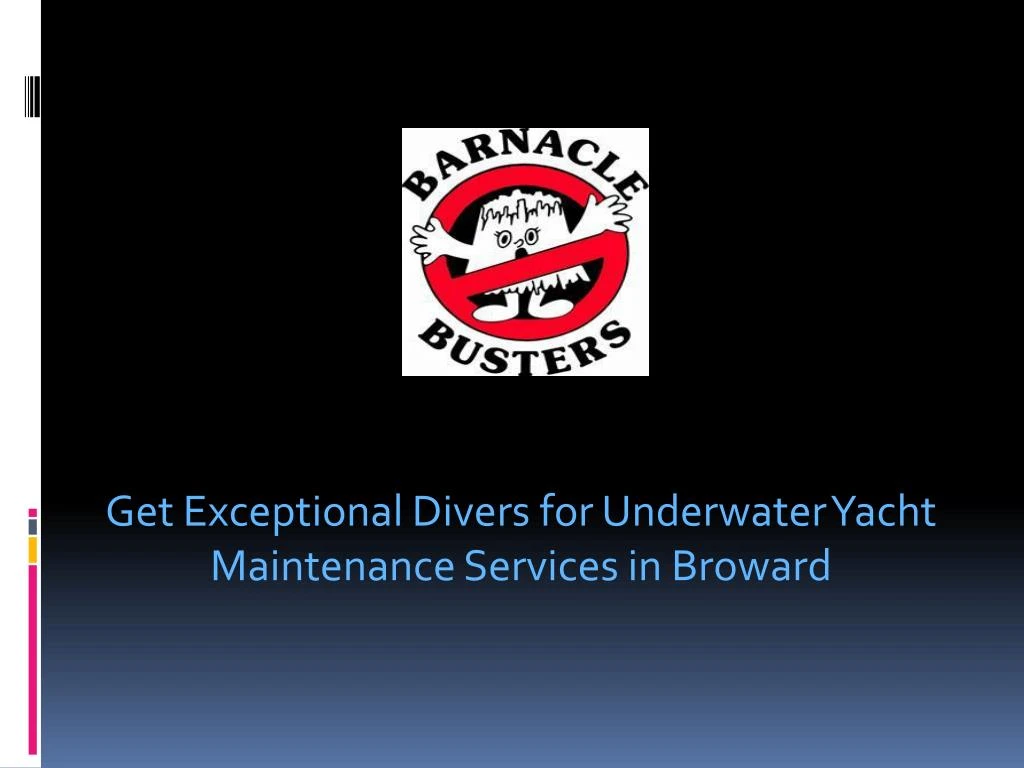 get exceptional divers for underwater yacht maintenance services in broward