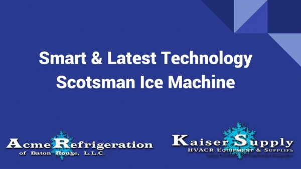 Smart and Latest Technology Scotsman Ice Machine
