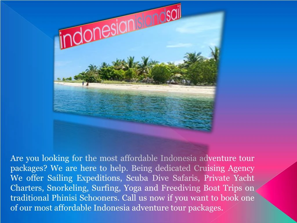 are you looking for the most affordable indonesia